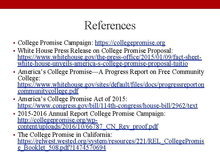 References • College Promise Campaign: https: //collegepromise. org • White House Press Release on