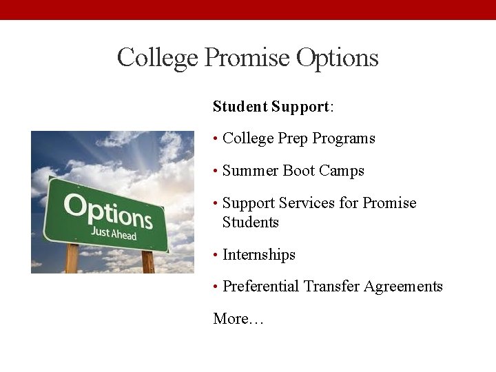 College Promise Options Student Support: • College Prep Programs • Summer Boot Camps •