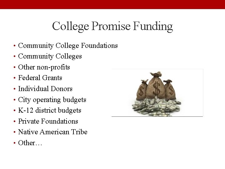 College Promise Funding • Community College Foundations • Community Colleges • Other non-profits •