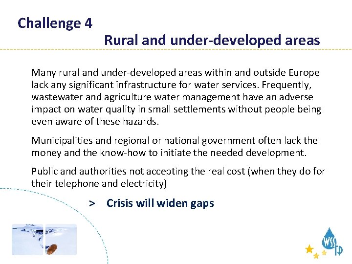 Challenges Challenge 4 Rural and under-developed areas Many rural and under-developed areas within and