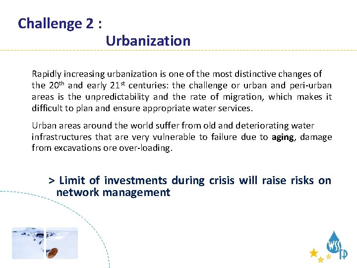 Challenges Challenge 2 : Urbanization Rapidly increasing urbanization is one of the most distinctive