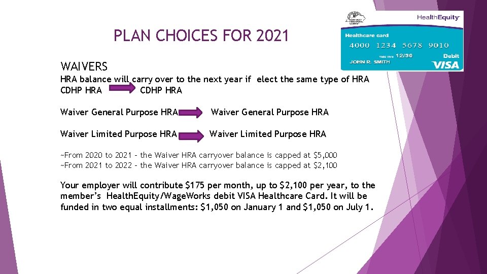 PLAN CHOICES FOR 2021 WAIVERS HRA balance will carry over to the next year