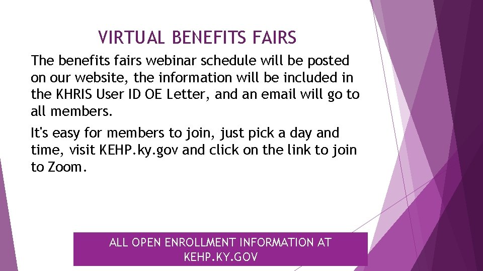 VIRTUAL BENEFITS FAIRS The benefits fairs webinar schedule will be posted on our website,