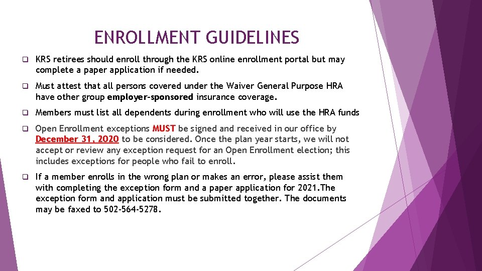ENROLLMENT GUIDELINES q KRS retirees should enroll through the KRS online enrollment portal but