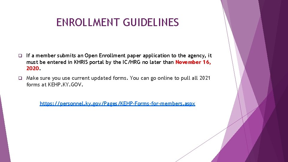 ENROLLMENT GUIDELINES q If a member submits an Open Enrollment paper application to the