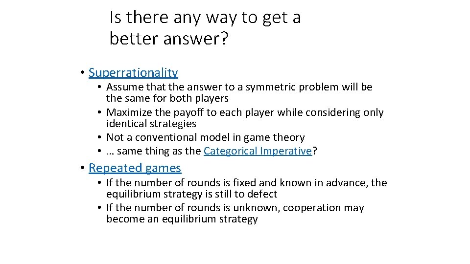 Is there any way to get a better answer? • Superrationality • Assume that