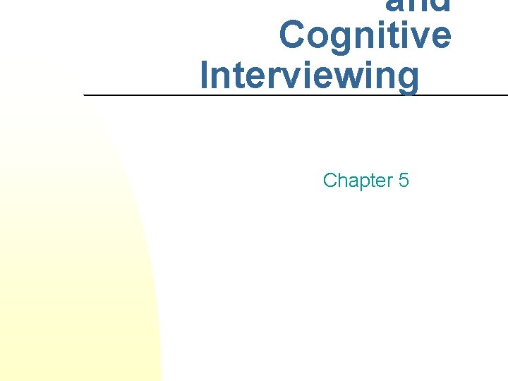 and Cognitive Interviewing Chapter 5 