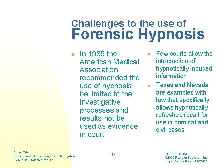 Challenges to the use of Forensic Hypnosis n Smart Talk: Contemporary Interviewing and Interrogation