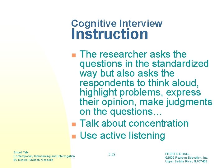 Cognitive Interview Instruction n Smart Talk: Contemporary Interviewing and Interrogation By Denise Kindschi Gosselin