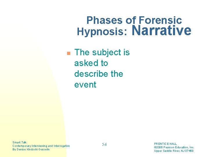 Phases of Forensic Hypnosis: Narrative n Smart Talk: Contemporary Interviewing and Interrogation By Denise