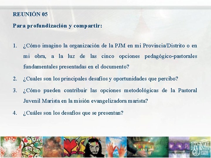 REUNIÓN 05 Para profundización y compartir: 1. ¿Cómo imagino la organización de la PJM