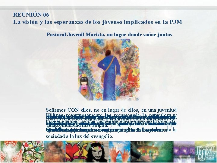 REUNIÓN 06 La visión y las esperanzas de los jóvenes implicados en la PJM