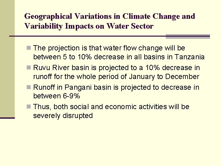Geographical Variations in Climate Change and Variability Impacts on Water Sector The projection is
