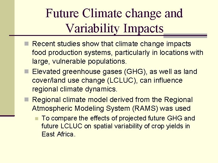 Future Climate change and Variability Impacts Recent studies show that climate change impacts food