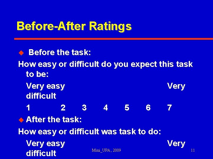 Before-After Ratings Before the task: How easy or difficult do you expect this task