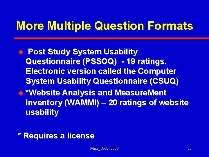More Multiple Question Formats Post Study System Usability Questionnaire (PSSOQ) - 19 ratings. Electronic
