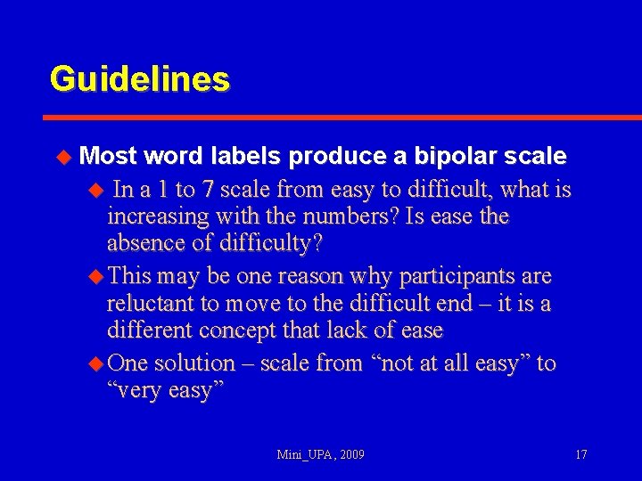 Guidelines u Most word labels produce a bipolar scale u In a 1 to