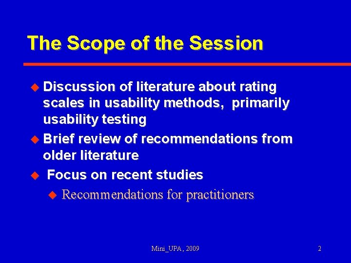 The Scope of the Session u Discussion of literature about rating scales in usability