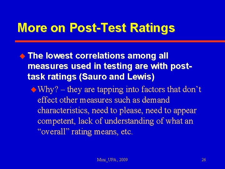More on Post-Test Ratings u The lowest correlations among all measures used in testing