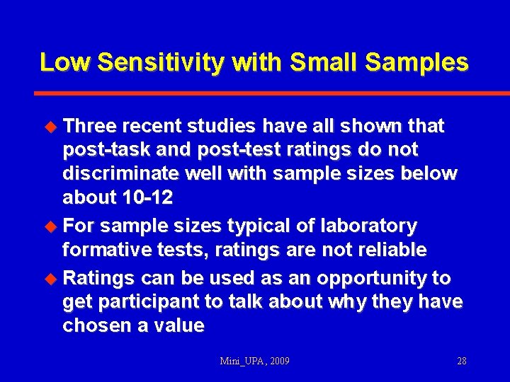 Low Sensitivity with Small Samples u Three recent studies have all shown that post-task