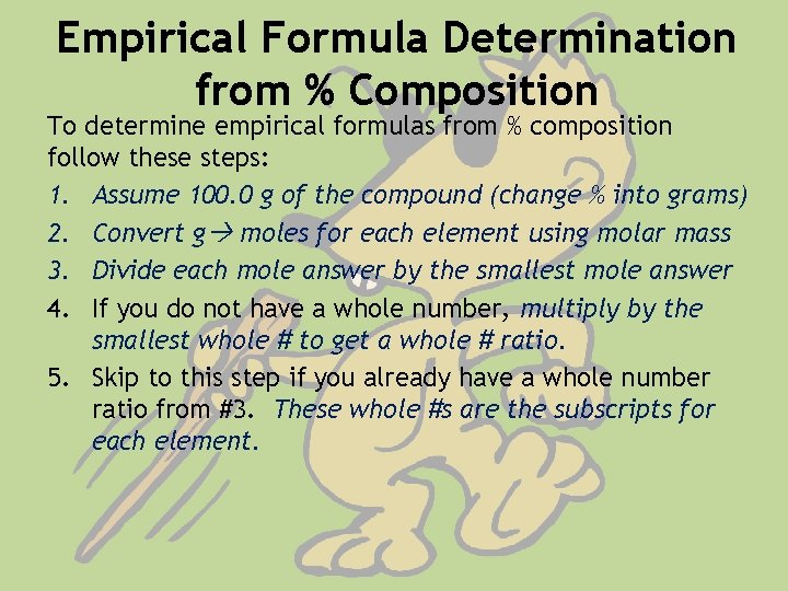 Empirical Formula Determination from % Composition To determine empirical formulas from % composition follow