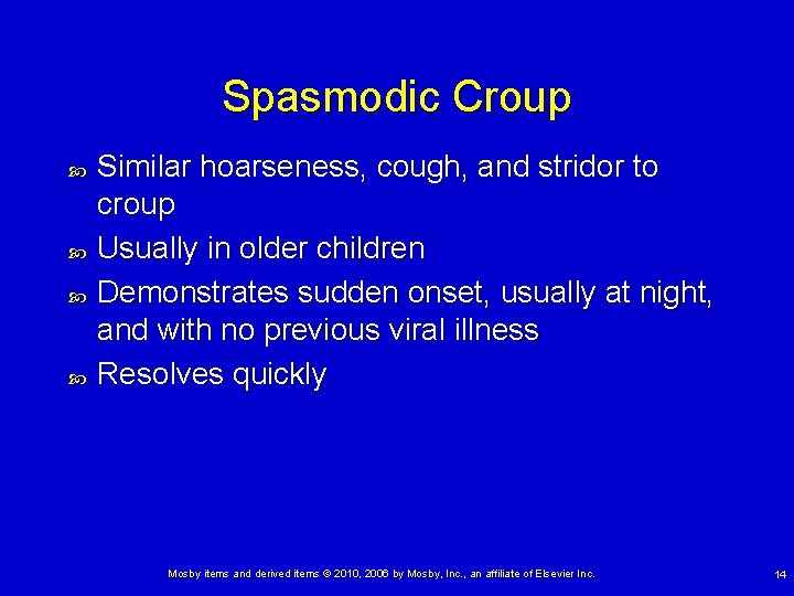 Spasmodic Croup Similar hoarseness, cough, and stridor to croup Usually in older children Demonstrates Spasmodic Croup Similar hoarseness, cough, and stridor to croup Usually in older children Demonstrates