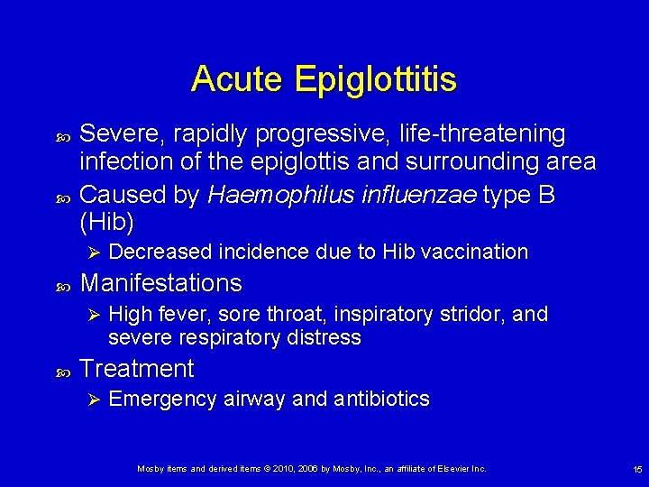 Acute Epiglottitis Severe, rapidly progressive, life-threatening infection of the epiglottis and surrounding area Caused Acute Epiglottitis Severe, rapidly progressive, life-threatening infection of the epiglottis and surrounding area Caused
