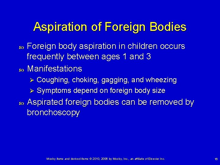 Aspiration of Foreign Bodies Foreign body aspiration in children occurs frequently between ages 1 Aspiration of Foreign Bodies Foreign body aspiration in children occurs frequently between ages 1