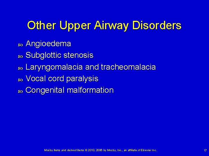 Other Upper Airway Disorders Angioedema Subglottic stenosis Laryngomalacia and tracheomalacia Vocal cord paralysis Congenital Other Upper Airway Disorders Angioedema Subglottic stenosis Laryngomalacia and tracheomalacia Vocal cord paralysis Congenital