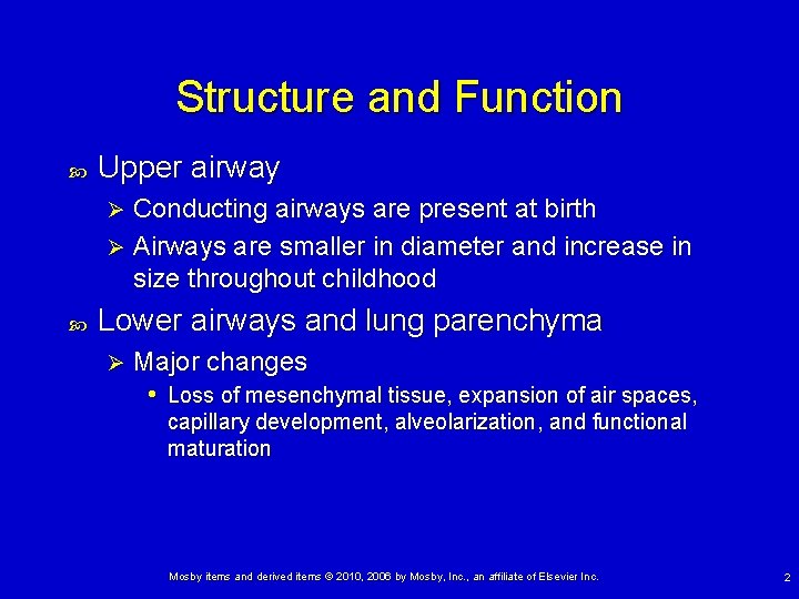 Structure and Function Upper airway Conducting airways are present at birth Ø Airways are Structure and Function Upper airway Conducting airways are present at birth Ø Airways are