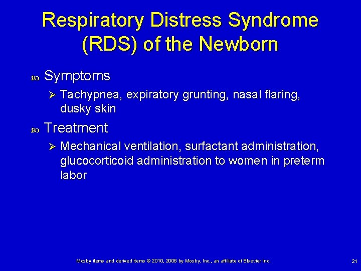 Respiratory Distress Syndrome (RDS) of the Newborn Symptoms Ø Tachypnea, expiratory grunting, nasal flaring, Respiratory Distress Syndrome (RDS) of the Newborn Symptoms Ø Tachypnea, expiratory grunting, nasal flaring,