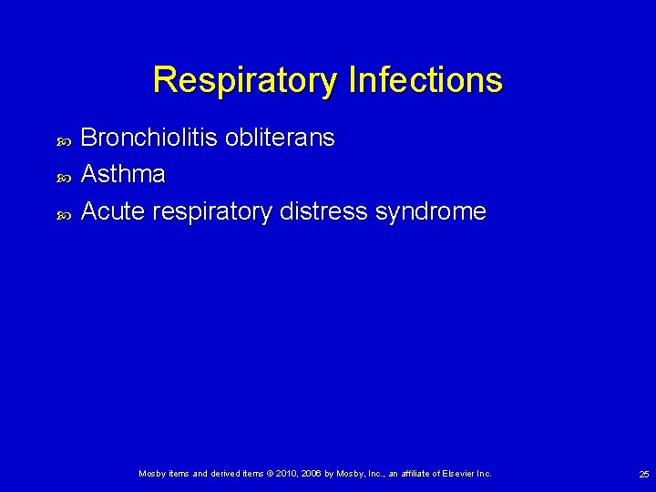 Respiratory Infections Bronchiolitis obliterans Asthma Acute respiratory distress syndrome Mosby items and derived items Respiratory Infections Bronchiolitis obliterans Asthma Acute respiratory distress syndrome Mosby items and derived items