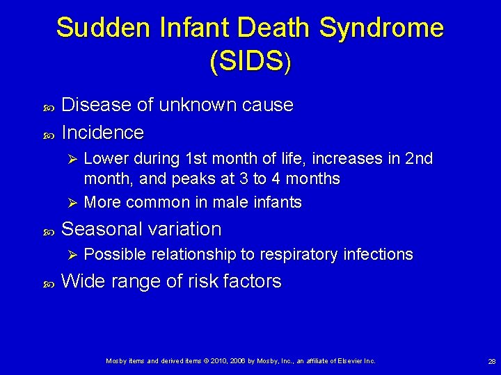 Sudden Infant Death Syndrome (SIDS) Disease of unknown cause Incidence Lower during 1 st Sudden Infant Death Syndrome (SIDS) Disease of unknown cause Incidence Lower during 1 st