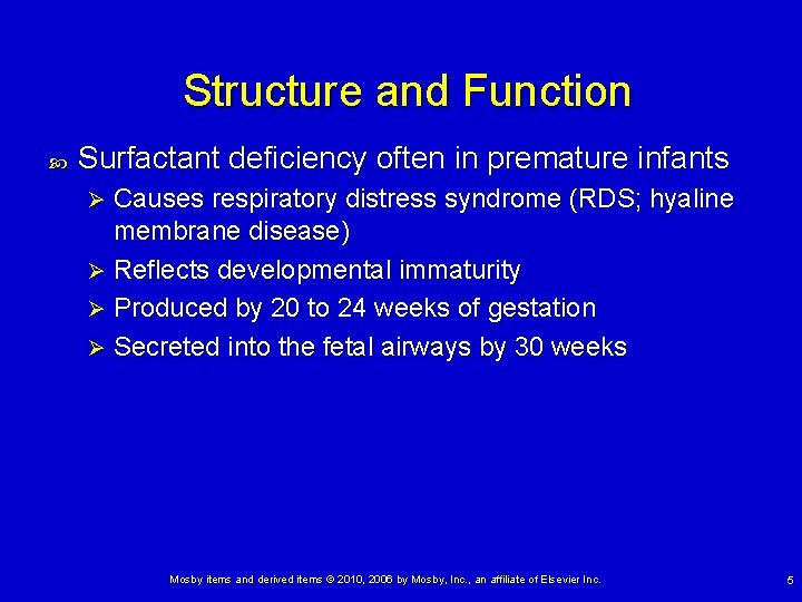 Structure and Function Surfactant deficiency often in premature infants Causes respiratory distress syndrome (RDS; Structure and Function Surfactant deficiency often in premature infants Causes respiratory distress syndrome (RDS;