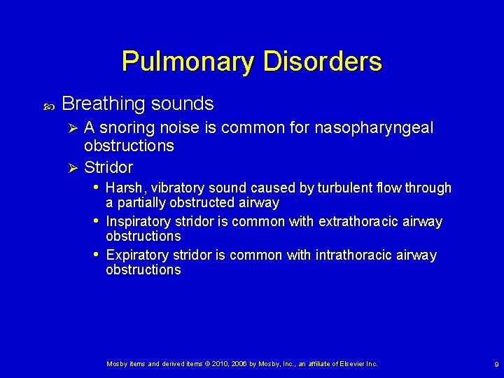 Pulmonary Disorders Breathing sounds A snoring noise is common for nasopharyngeal obstructions Ø Stridor Pulmonary Disorders Breathing sounds A snoring noise is common for nasopharyngeal obstructions Ø Stridor