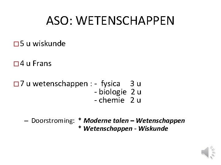 ASO: WETENSCHAPPEN � 5 u wiskunde � 4 u Frans � 7 u wetenschappen