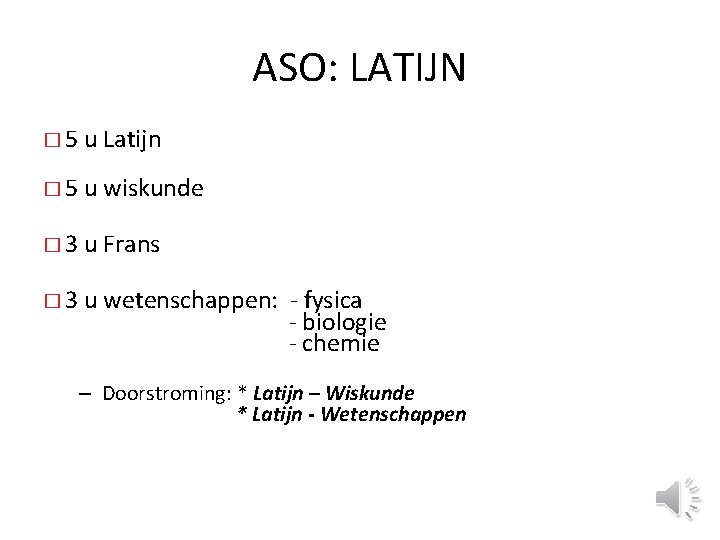 ASO: LATIJN � 5 u Latijn � 5 u wiskunde � 3 u Frans ASO: LATIJN � 5 u Latijn � 5 u wiskunde � 3 u Frans