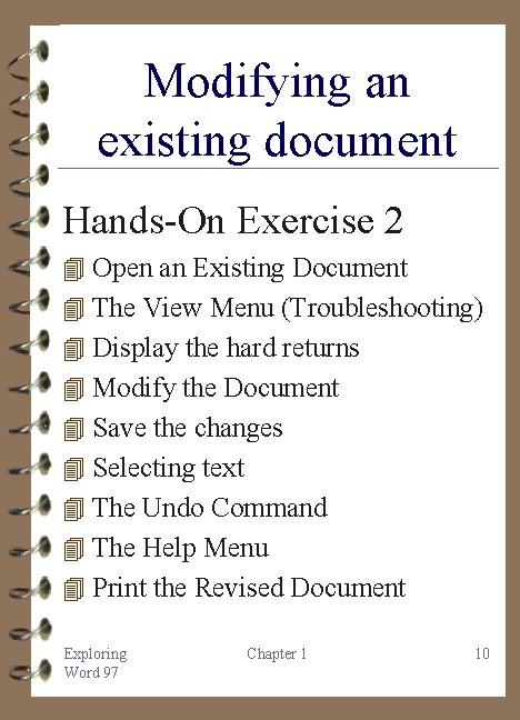 Modifying an existing document Hands-On Exercise 2 4 Open an Existing Document 4 The