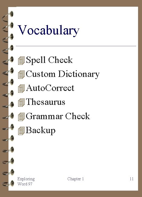 Vocabulary 4 Spell Check 4 Custom Dictionary 4 Auto. Correct 4 Thesaurus 4 Grammar