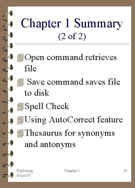 Chapter 1 Summary (2 of 2) 4 Open command retrieves file 4 Save command
