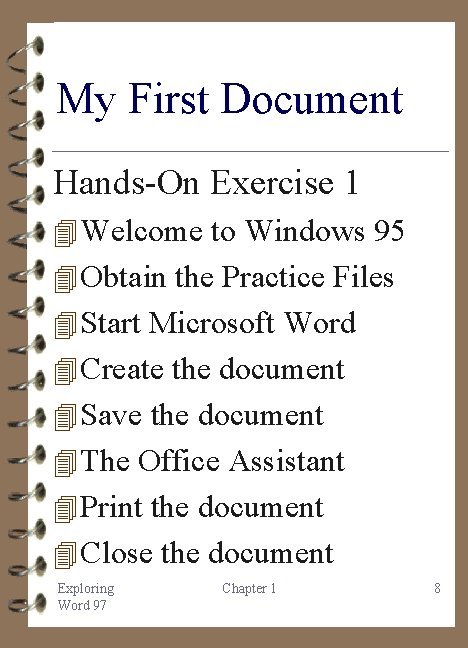 My First Document Hands-On Exercise 1 4 Welcome to Windows 95 4 Obtain the