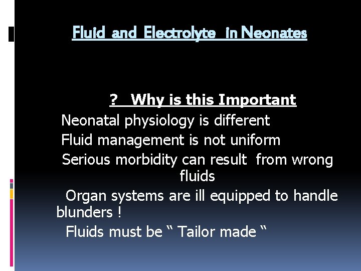 Fluid and Electrolyte in Neonates ? Why is this Important Neonatal physiology is different