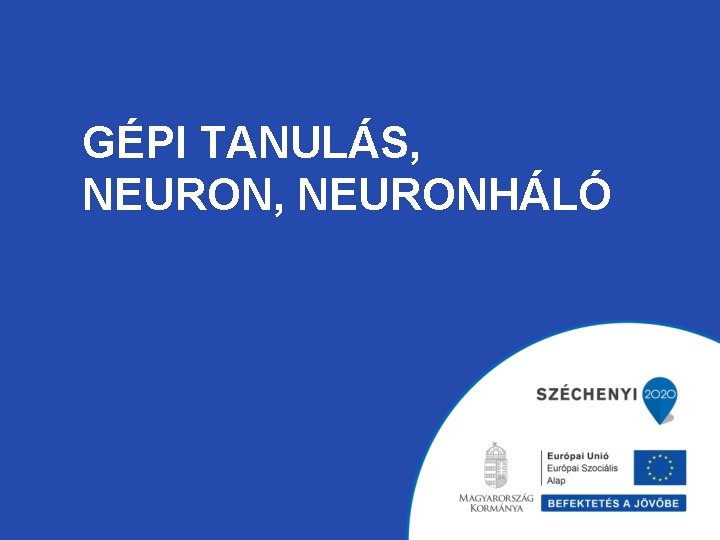 GÉPI TANULÁS, NEURONHÁLÓ 