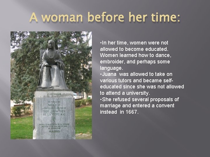 A woman before her time: • In her time, women were not allowed to A woman before her time: • In her time, women were not allowed to
