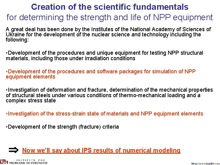Creation of the scientific fundamentals for determining the strength and life of NPP equipment