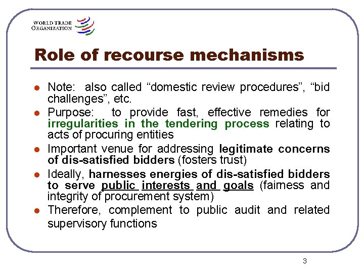 Role of recourse mechanisms l l l Note: also called “domestic review procedures”, “bid