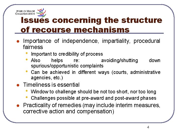 Issues concerning the structure of recourse mechanisms l Importance of independence, impartiality, procedural fairness