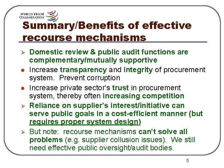 Summary/Benefits of effective recourse mechanisms Ø l l Ø Ø Domestic review & public