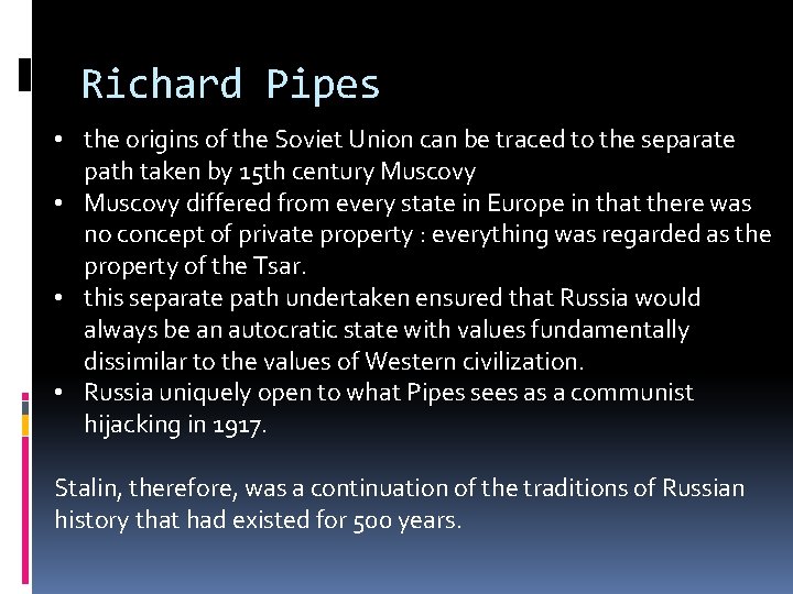 Richard Pipes • the origins of the Soviet Union can be traced to the