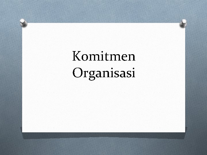 Komitmen Organisasi 